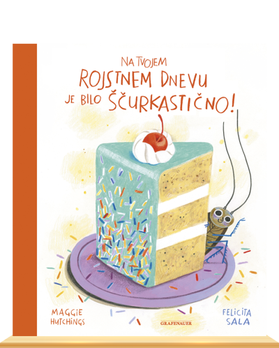 Na tvojem rojstnem dnevu je bilo ščurkastično!